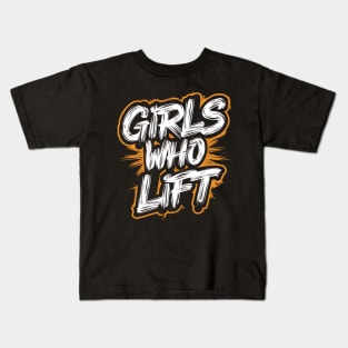 Girls Who Lift Kids T-Shirt